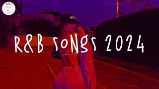 R&B songs 2024  Best rnb songs playlist ~ R&B music 2024