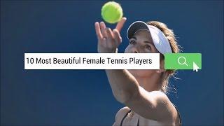 Exclusive: The 10 Most Beautiful Female Tennis Players 2017 [HD]