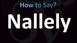 How to Pronounce Nallely (CORRECTLY!)