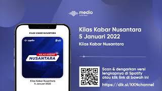 Kilas Kabar Nusantara 5 Januari 2022