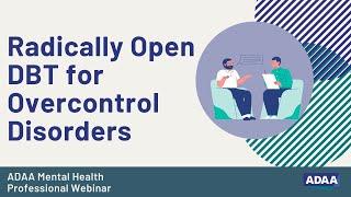 Radically Open DBT for Overcontrol Disorders | Mental Health Professional Webinar