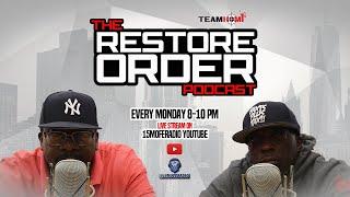 THE RESTORE ORDER PODCAST "WHAT GOING ON IN BATTLE RAP ?"  EP #235