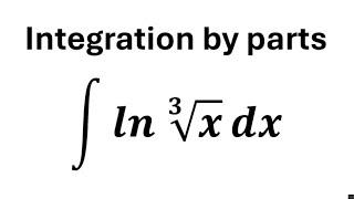 Cómo resolver ∫ ln(sqrt[3]{x}) dx | Integración por partes | Solucionario James Stewart