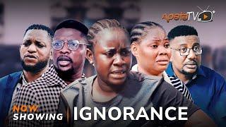 Ignorance Latest Yoruba Movie 2023 Drama | Yinka Solomon | Rotimi Salami | Tope Aremu | Tolu Onamade