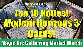 Top 10 Hottest Modern Horizons 3 Cards: MTG Market Watch Special Edition