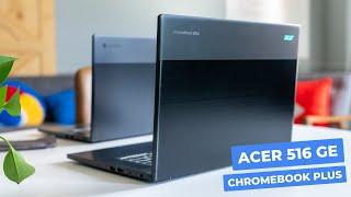 Acer Chromebook Plus 516 GE Review