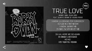 BOBBY (바비), OVAN (오반) Feat. SUNHYE (정선혜) of YOUNG POSSE - True Love [가사]