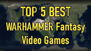 Top 5 Best Warhammer Fantasy Video Games