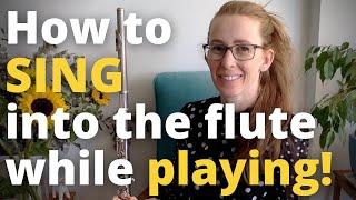 How to sing into the flute while playing!