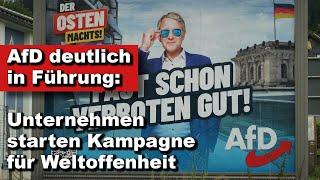 AfD deutlich in Führung: Unternehmen starten Kampagne für Weltoffenheit (Wochenstart)