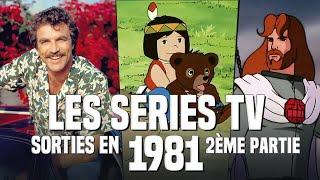 Les SÉRIES TV Sorties en 1981 2ème partie