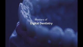 Masters of Digital Dentistry- Episode 1