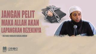 JANGAN PELIT !! | USTADZ KHALID BASALAMAH