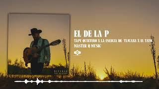 El De La P - Tapy Quintero x La Esencia De Tijuana x El Tato (Audío Oficial)