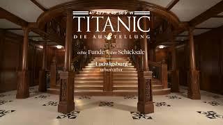 TITANIC - DIE AUSSTELLUNG in Ludwigsburg