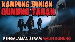 KISAH SERAM | MISTERI GUNUNG TAHAN | SESAT DI PERKAMPUNGAN BUNIAN‼️ (1995 - PAHANG)