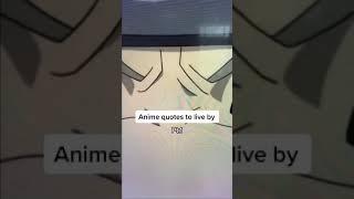 Anime quotes to live by /part 1