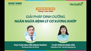 [LIVE] GIẢI PHÁP DINH DƯỠNG NGĂN NGỪA BỆNH LÝ CƠ XƯƠNG KHỚP