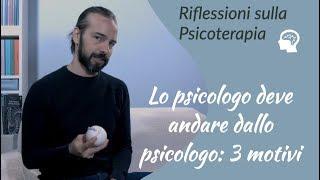 3 motivi per cui lo psicologo deve andare dallo psicologo