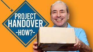 How to Do a Project Handover... and When to do it!