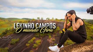 O Mundo Gira - Lekinho Campos - Clipe Oficial