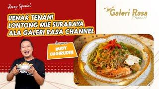 RUDY CHOIRUDIN | UENAK TENAN!  LONTONG MIE SURABAYA ALA GALERI RASA CHANNEL