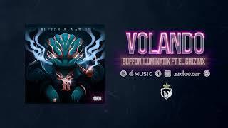 ILUMINATIK BUFFON FT. EL GRIZ MX // VOLANDO // BUFFON ALVARIUS (AUDIO)