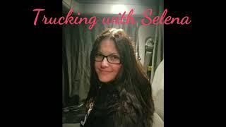 Trucking with Selena vlog #1