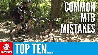 Top 10 Common Mountain Biking Mistakes – MTB Skills