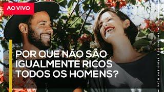 POR QUE NÃO SÃO IGUALMENTE RICOS TODOS OS HOMENS? | Espiritismo sem Mistério (13/07/2021)