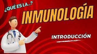 Introducción a la INMUNOLOGÍA. ¿Qué es la INMUNOLOGÍA? ¿Qué es el SISTEMA INMUNITARIO?