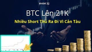 Bitcoin Lên 21K | Short Thủ Ra Đi Vì Cản Tàu | Hot In Market (HIM) #32