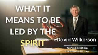 David Wilkerson - WHAT IT MEANS TO BE LED BY THE SPIRIT - Must Hear