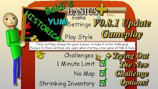 Baldi's Basics Plus 0.8.1 Update Gameplay (Trying Out The New Challenge Options!)