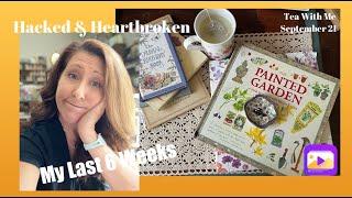 Tea With Me - Sept. 21 - Hacked & Heartbroken - A Chatty Catch-up