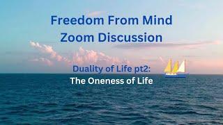 A 3 Principles Discussion | Duality of Life (part 2): The Oneness of Life