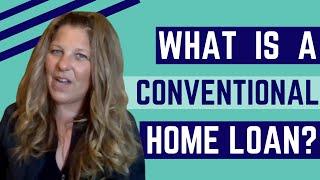 What Is a Conventional Home Loan?