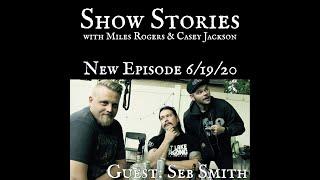 Show Stories Podcast, Season 1, Episode 10: Sebastian Smith