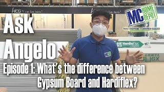 Ask Angelo Episode 1 - What's the difference between Gypsum Board and Hardiflex?