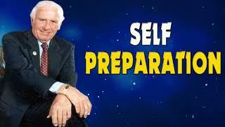 Self Preparation  One Of The Greatest Speeches Ever  Jim Rohn Motivation  Lets Become Successful