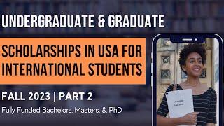 Fully Funded Scholarships in USA | Fall 2023 | Part 2