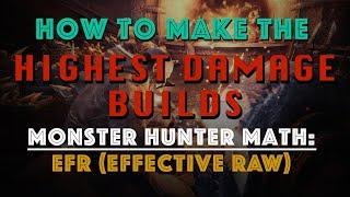 How to make the HIGHEST DPS BUILDS! Monster Hunter Math: EFR