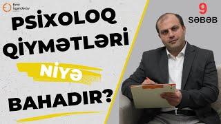 Psixoloq qiymətləri niyə bahadır?