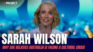 Sarah Wilson On Why She Believes Australia Is Facing A Cultural Crisis