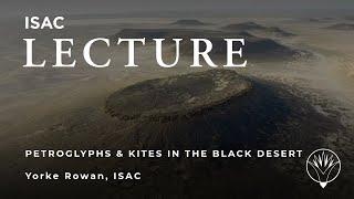 Yorke Rowan | Petroglyphs and Kites in the Black Desert, Jordan: Connecting Art and Landscape