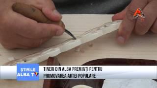 TINERI DIN ALBA PREMIATI PENTRU PROMOVAREA ARTEI POPULARE