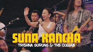 Suna Kancha ( सुन कान्छा ) - Trishna Gurung And The Collab Live Performance