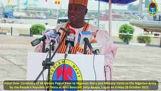 Hand Over Ceremony of 46 Metres Patrol Boat to Nigerian Navy and Military Items to the Nigerian Army