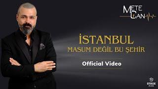 Mete Can - İSTANBUL Masum Değil Bu Şehir (Official Video)