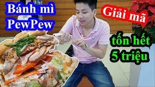 Đi giải mã bánh mì PewPew 40k 1 ổ làm mưa làm gió thời gian qua có gì ngon mà bay hết 5 triệu